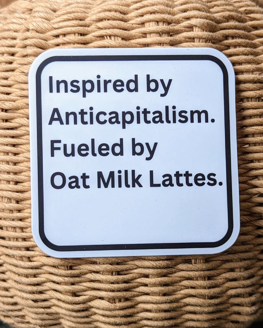 Fueled by Oat Milk Lattes Sticker